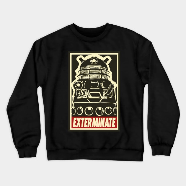 Exterminate - Dalek - Dr Who Crewneck Sweatshirt by DesignedbyWizards